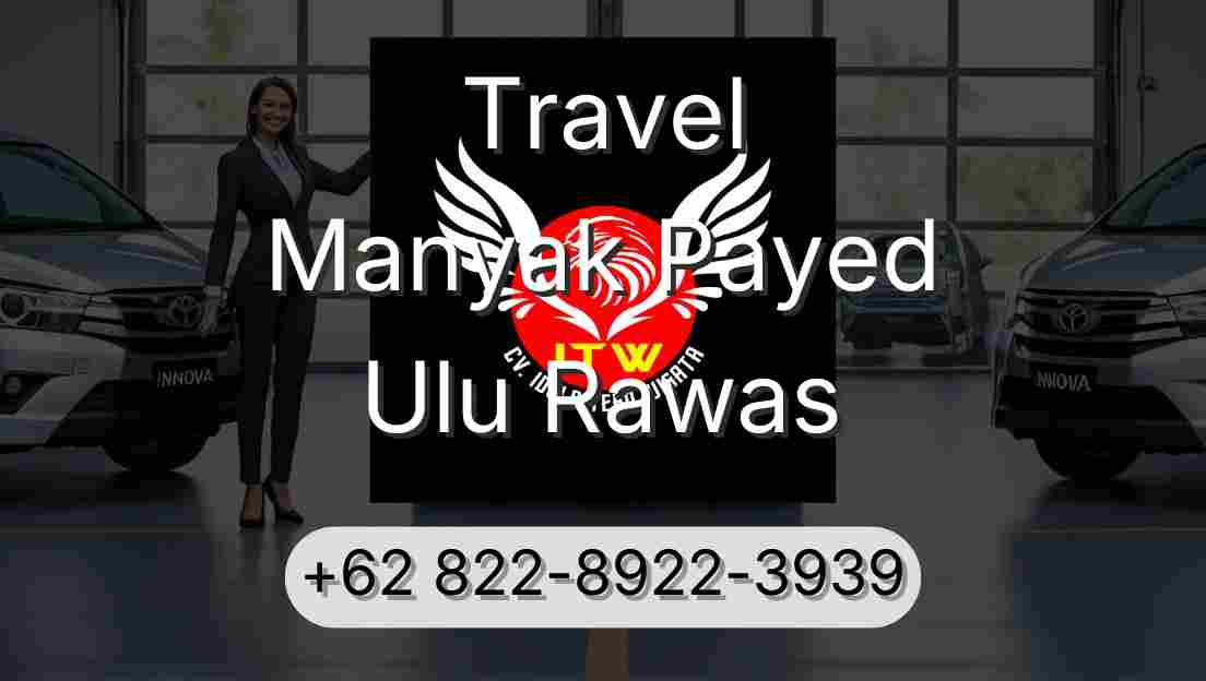 Travel Manyak Payed Ulu Rawas