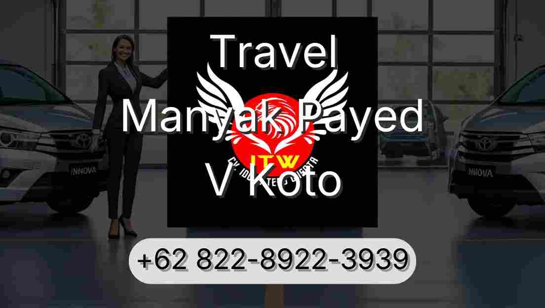 Travel Manyak Payed V Koto