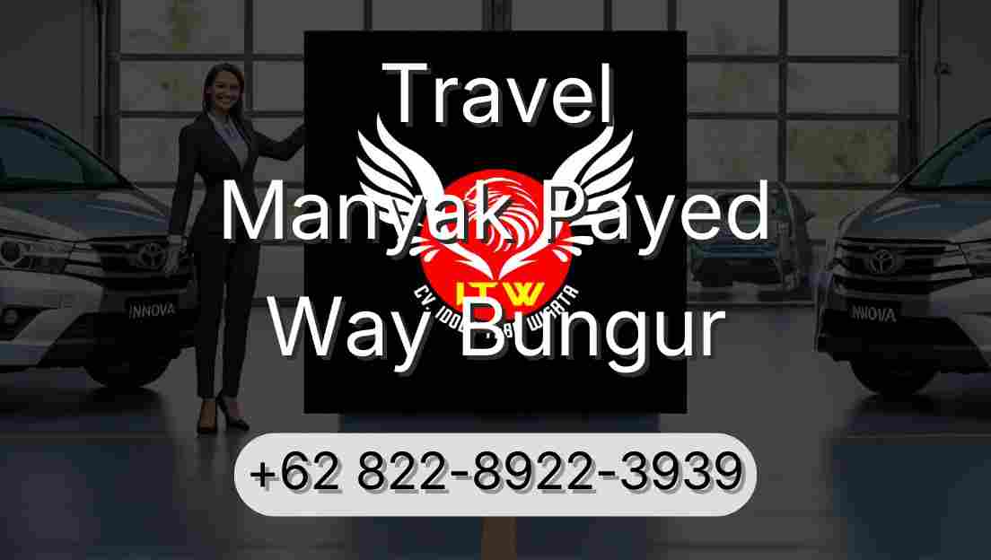 Travel Manyak Payed Way Bungur