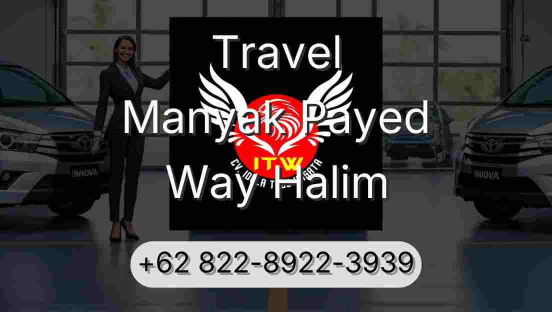 Travel Manyak Payed Way Halim