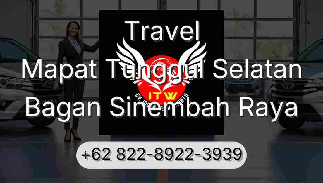 Travel Mapat Tunggul Selatan Bagan Sinembah Raya