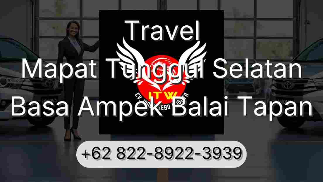 Travel Mapat Tunggul Selatan Basa Ampek Balai Tapan