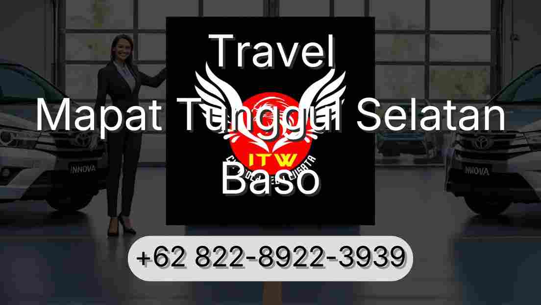 Travel Mapat Tunggul Selatan Baso
