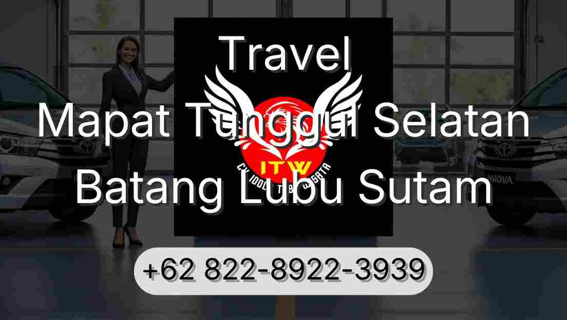 Travel Mapat Tunggul Selatan Batang Lubu Sutam