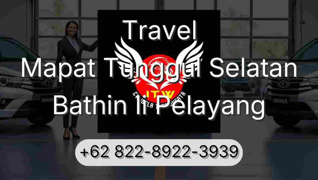 Travel Mapat Tunggul Selatan Bathin Ii Pelayang