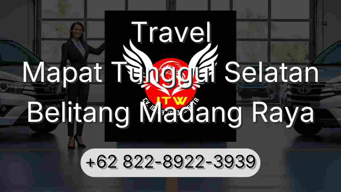 Travel Mapat Tunggul Selatan Belitang Madang Raya