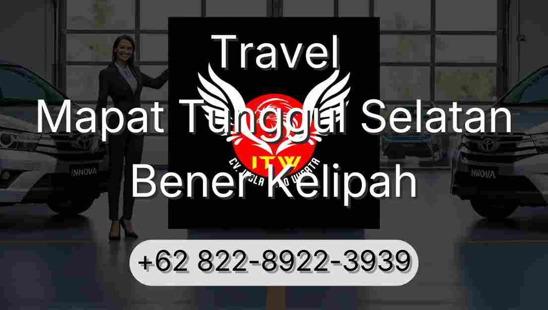 Travel Mapat Tunggul Selatan Bener Kelipah