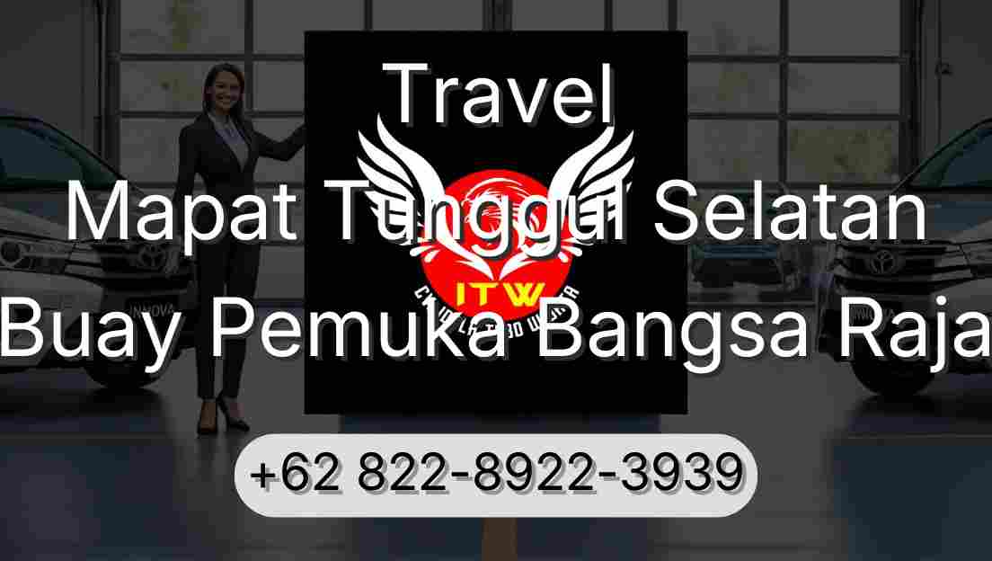 Travel Mapat Tunggul Selatan Buay Pemuka Bangsa Raja