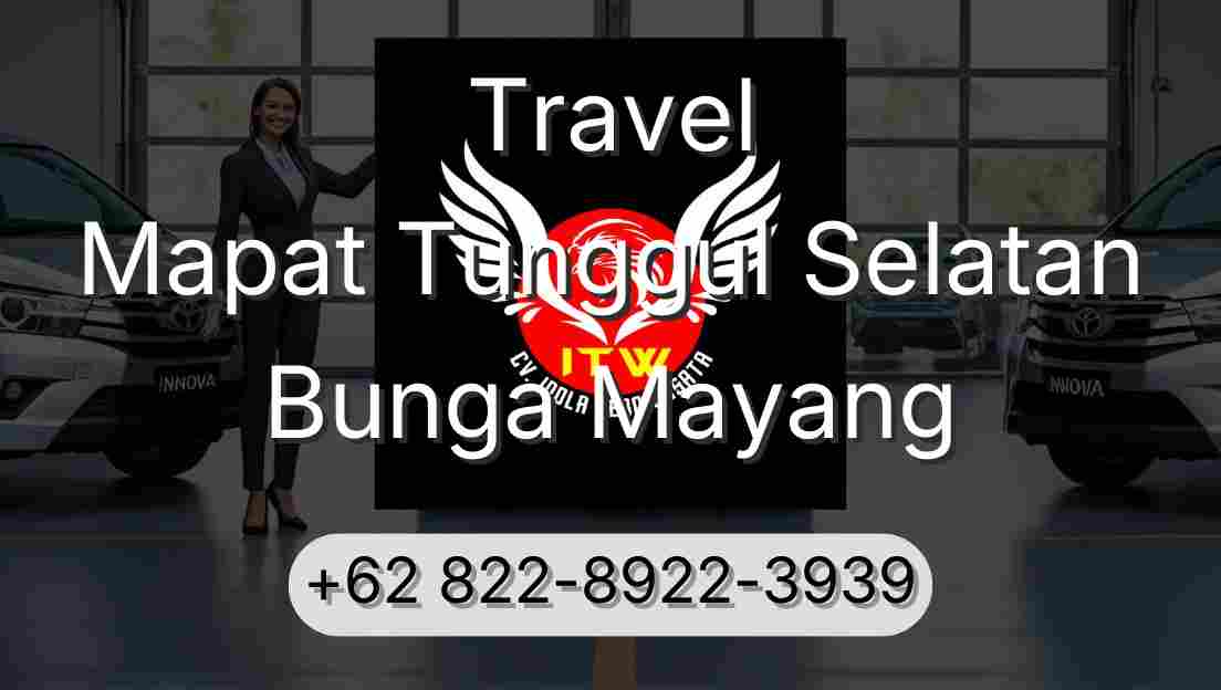 Travel Mapat Tunggul Selatan Bunga Mayang