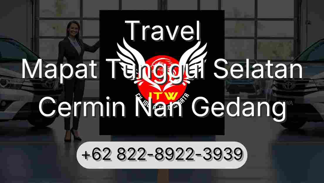 Travel Mapat Tunggul Selatan Cermin Nan Gedang