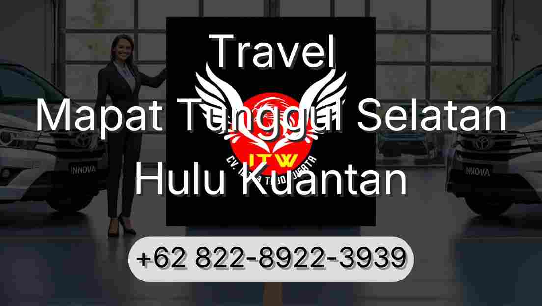 Travel Mapat Tunggul Selatan Hulu Kuantan