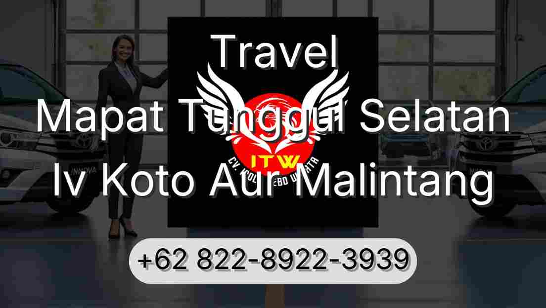 Travel Mapat Tunggul Selatan Iv Koto Aur Malintang