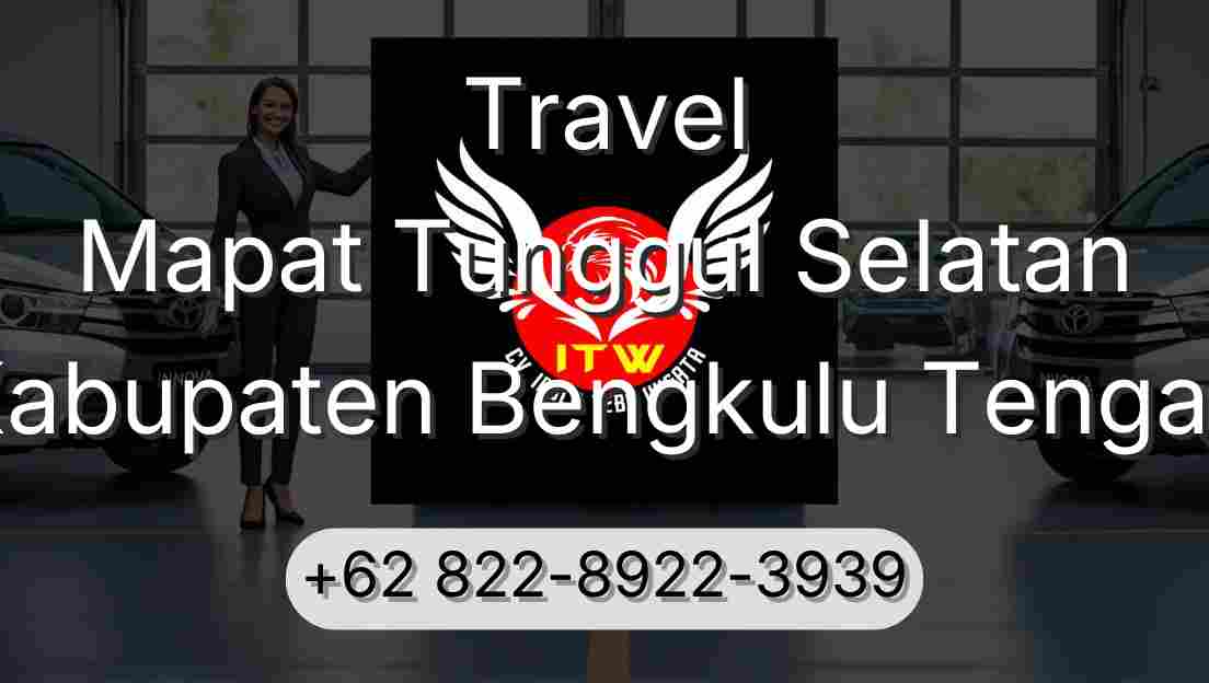 Travel Mapat Tunggul Selatan Kabupaten Bengkulu Tengah