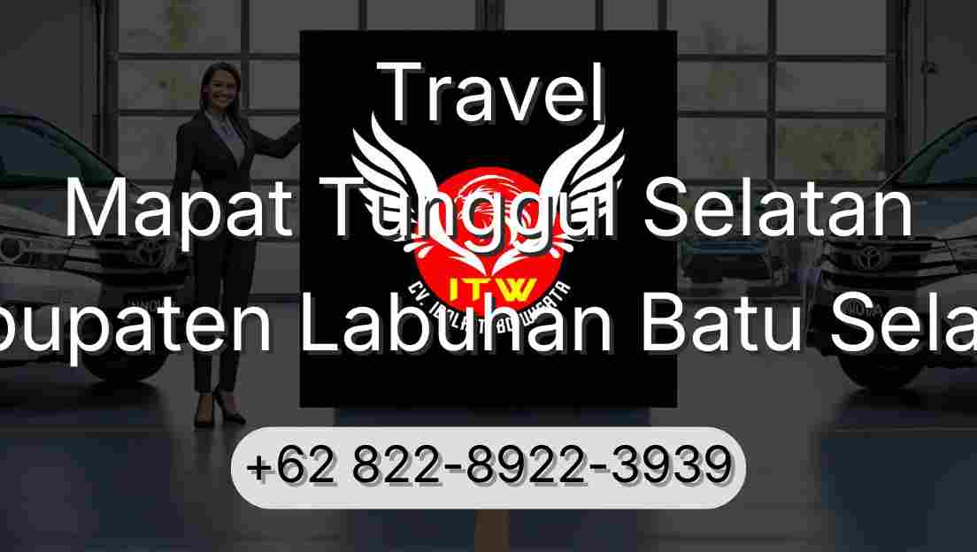 Travel Mapat Tunggul Selatan Kabupaten Labuhan Batu Selatan