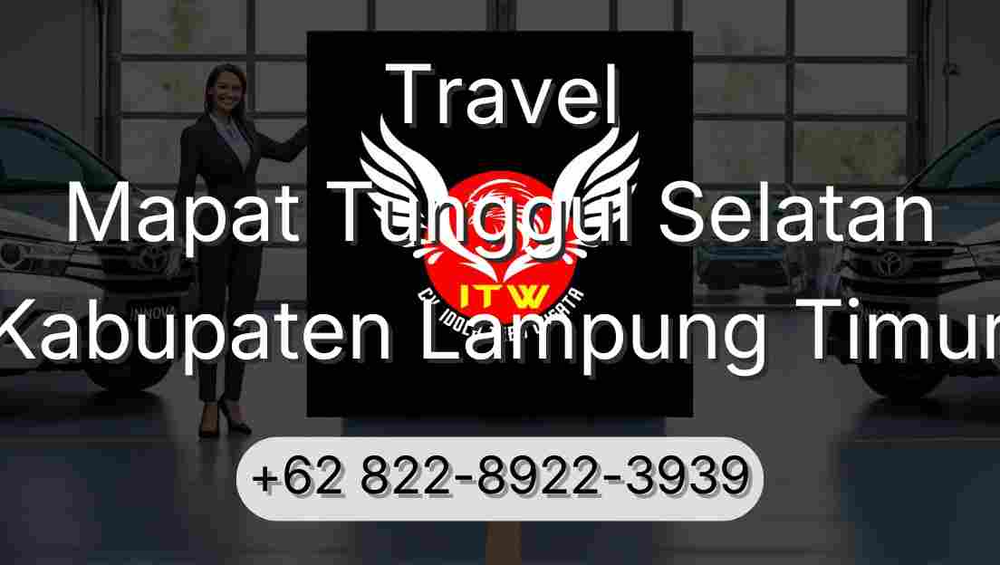 Travel Mapat Tunggul Selatan Kabupaten Lampung Timur