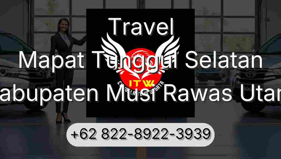 Travel Mapat Tunggul Selatan Kabupaten Musi Rawas Utara