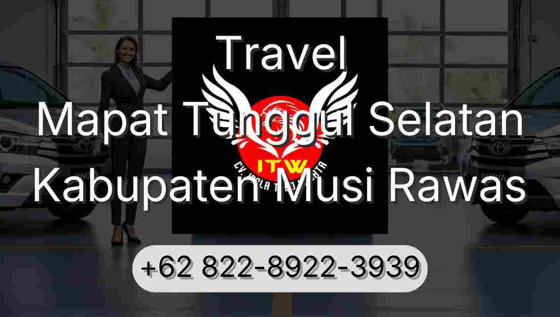 Travel Mapat Tunggul Selatan Kabupaten Musi Rawas