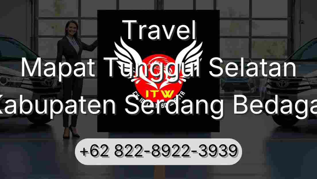 Travel Mapat Tunggul Selatan Kabupaten Serdang Bedagai
