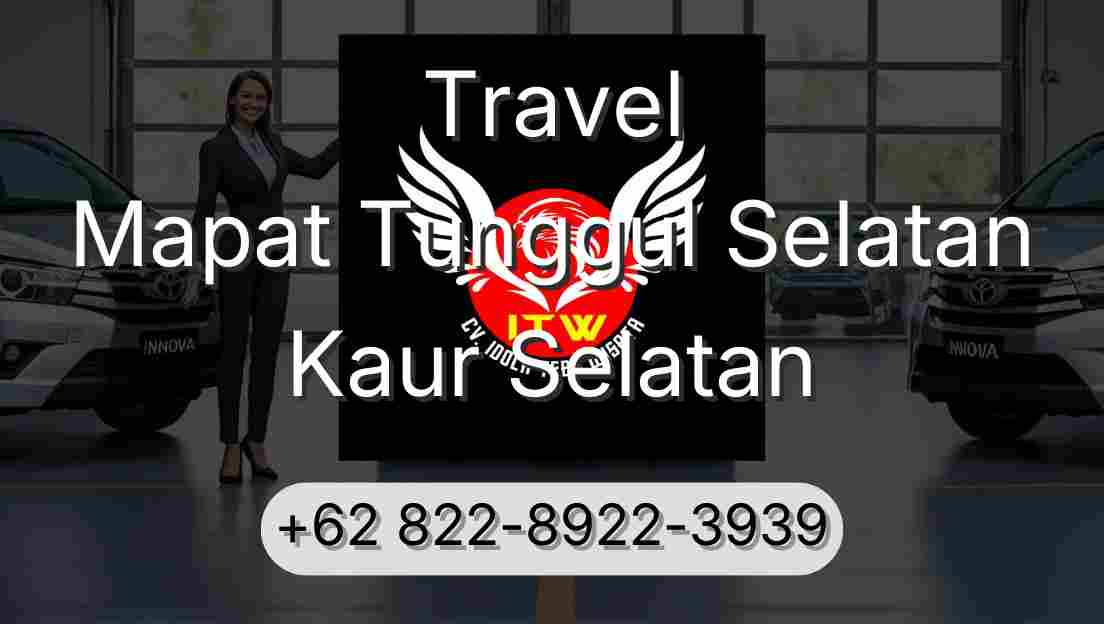 Travel Mapat Tunggul Selatan Kaur Selatan