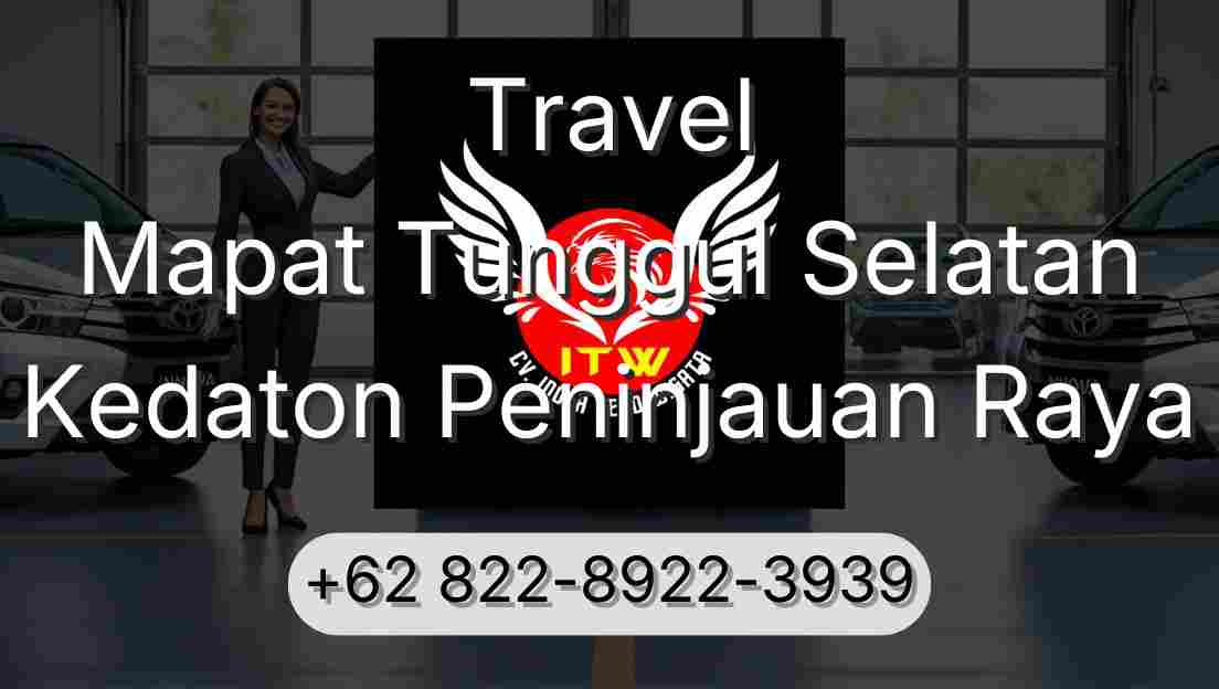 Travel Mapat Tunggul Selatan Kedaton Peninjauan Raya