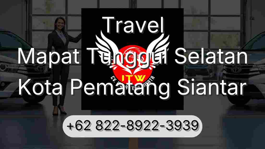 Travel Mapat Tunggul Selatan Kota Pematang Siantar