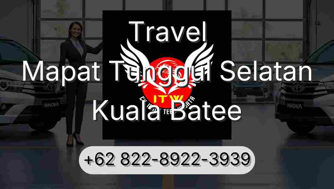 Travel Mapat Tunggul Selatan Kuala Batee