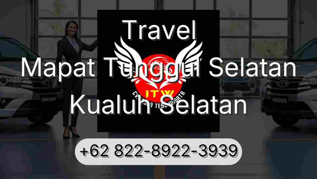 Travel Mapat Tunggul Selatan Kualuh Selatan