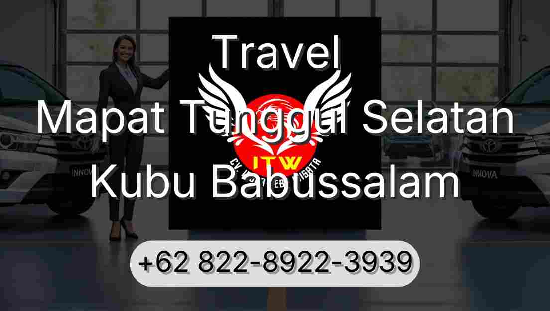 Travel Mapat Tunggul Selatan Kubu Babussalam