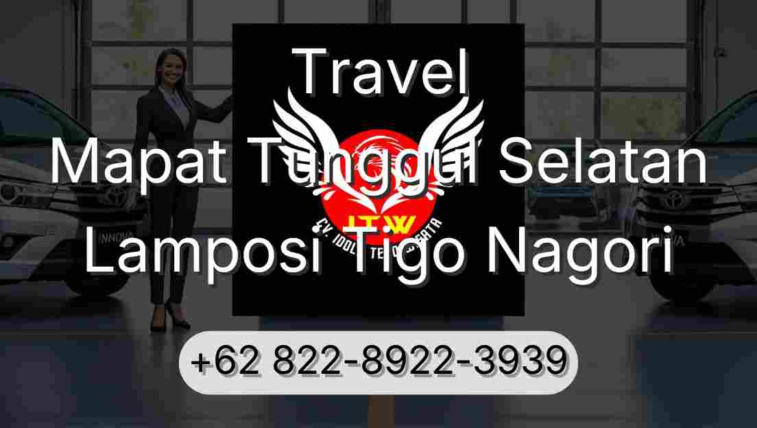 Travel Mapat Tunggul Selatan Lamposi Tigo Nagori