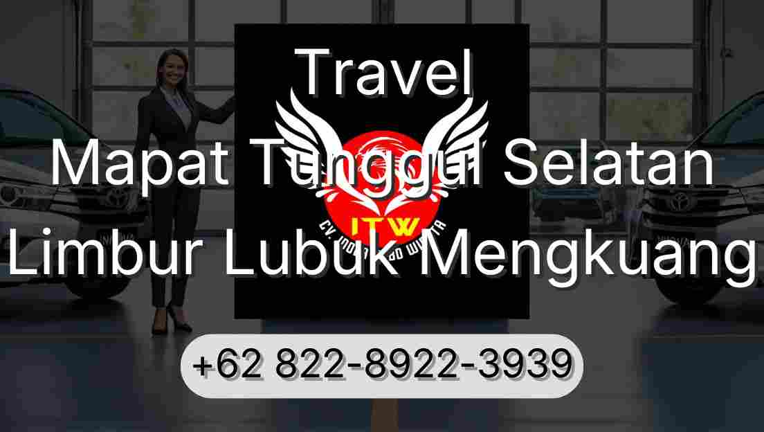 Travel Mapat Tunggul Selatan Limbur Lubuk Mengkuang