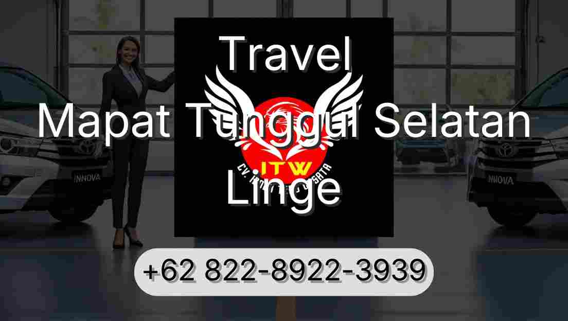Travel Mapat Tunggul Selatan Linge