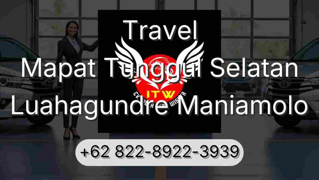 Travel Mapat Tunggul Selatan Luahagundre Maniamolo