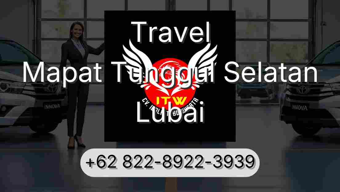 Travel Mapat Tunggul Selatan Lubai