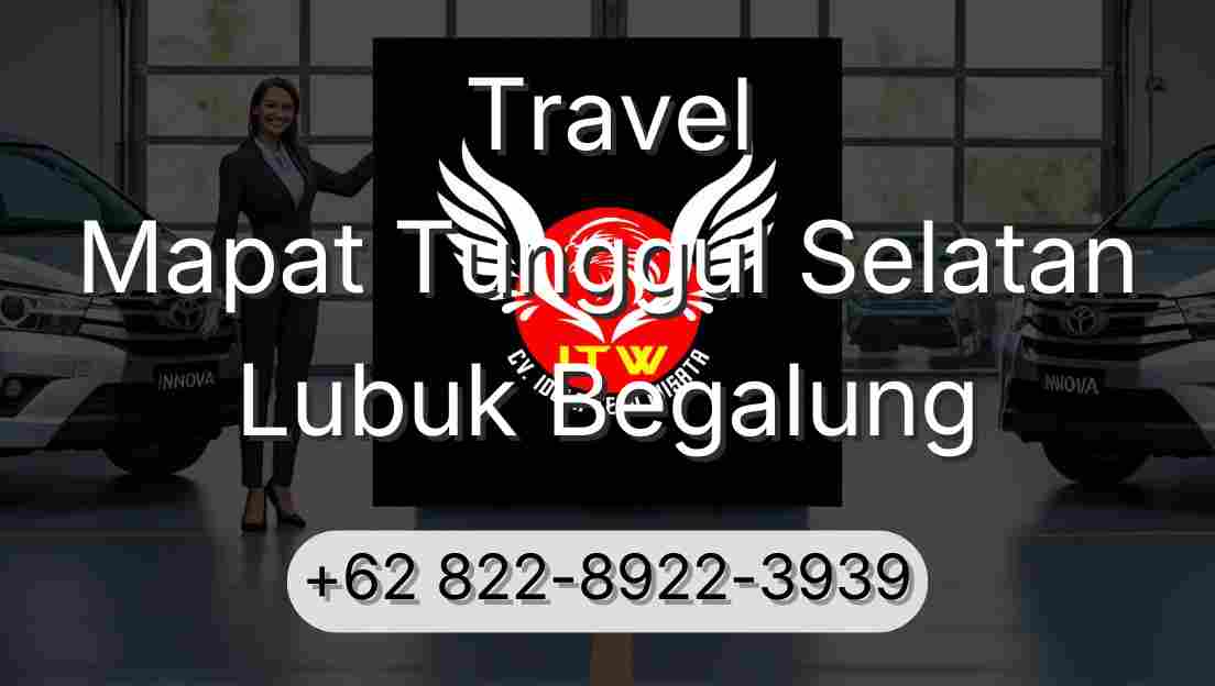 Travel Mapat Tunggul Selatan Lubuk Begalung