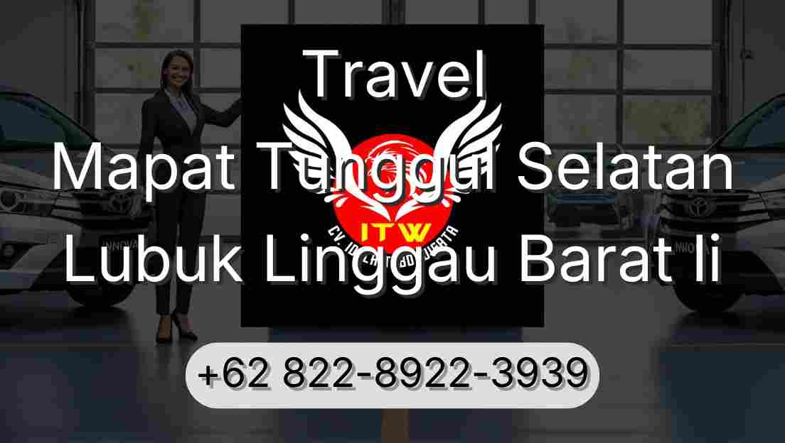 Travel Mapat Tunggul Selatan Lubuk Linggau Barat Ii