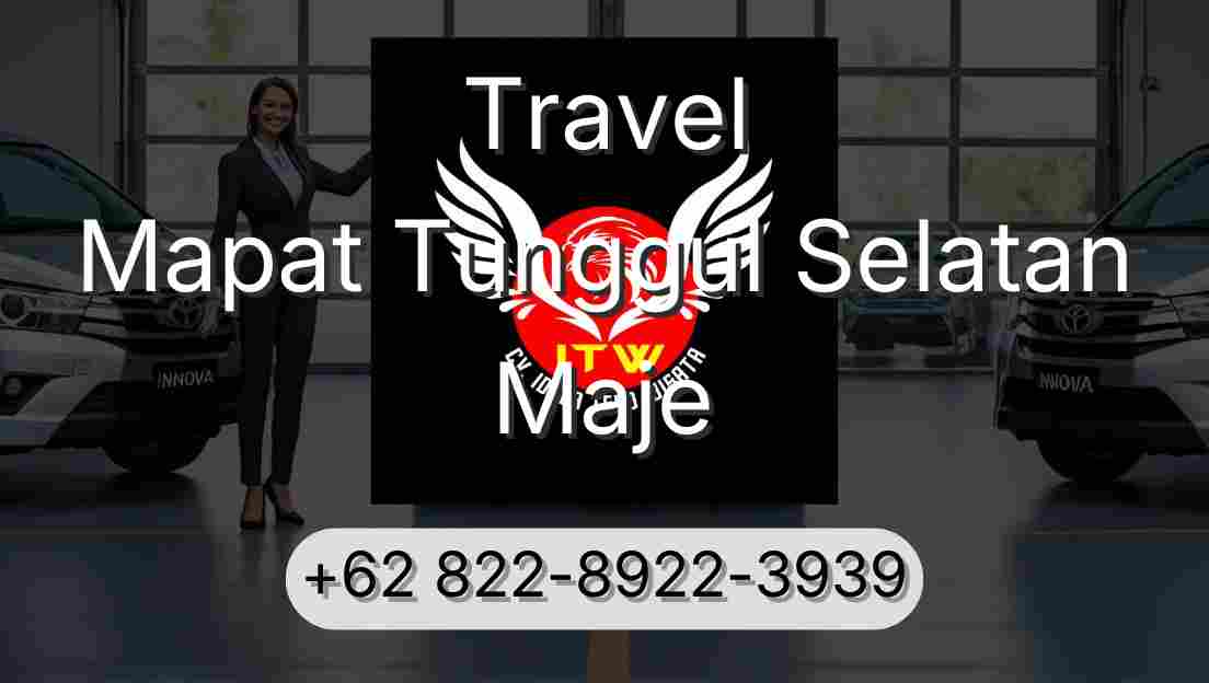 Travel Mapat Tunggul Selatan Maje