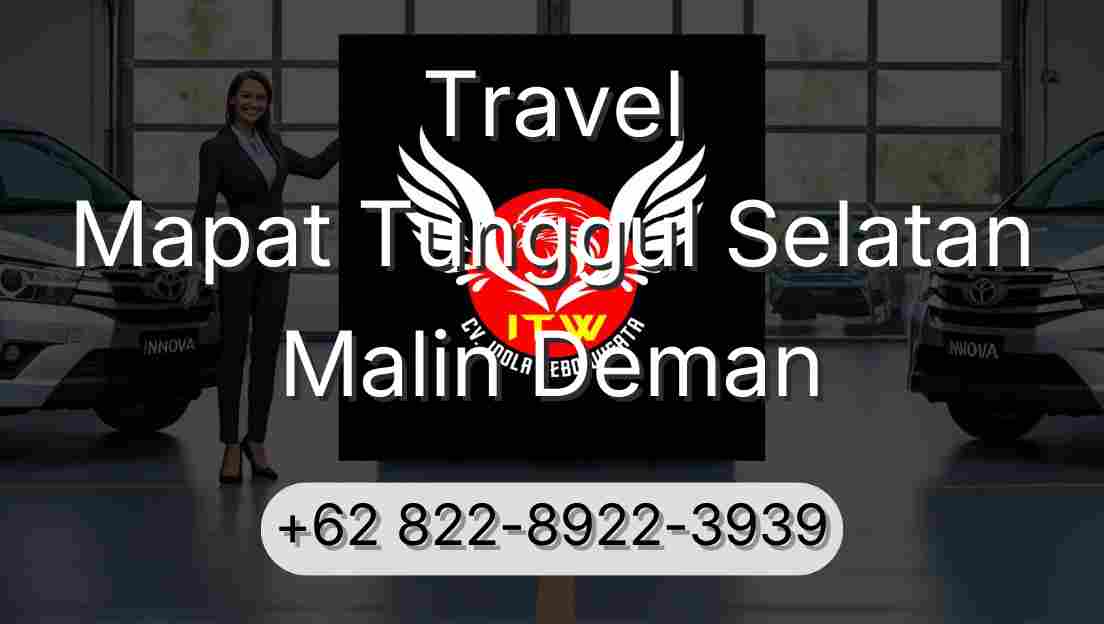 Travel Mapat Tunggul Selatan Malin Deman