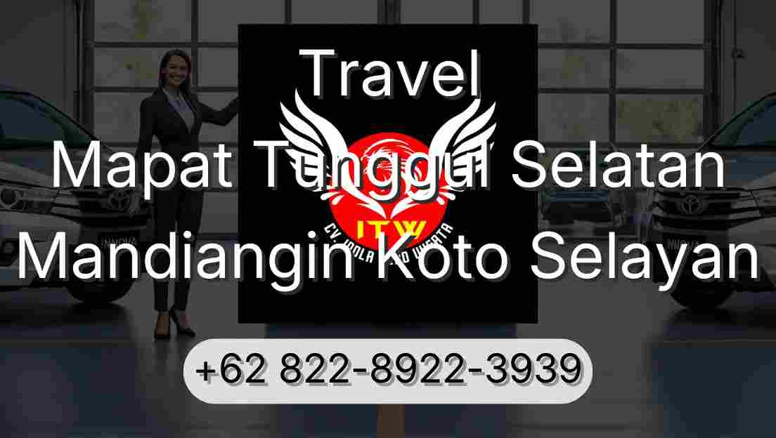 Travel Mapat Tunggul Selatan Mandiangin Koto Selayan