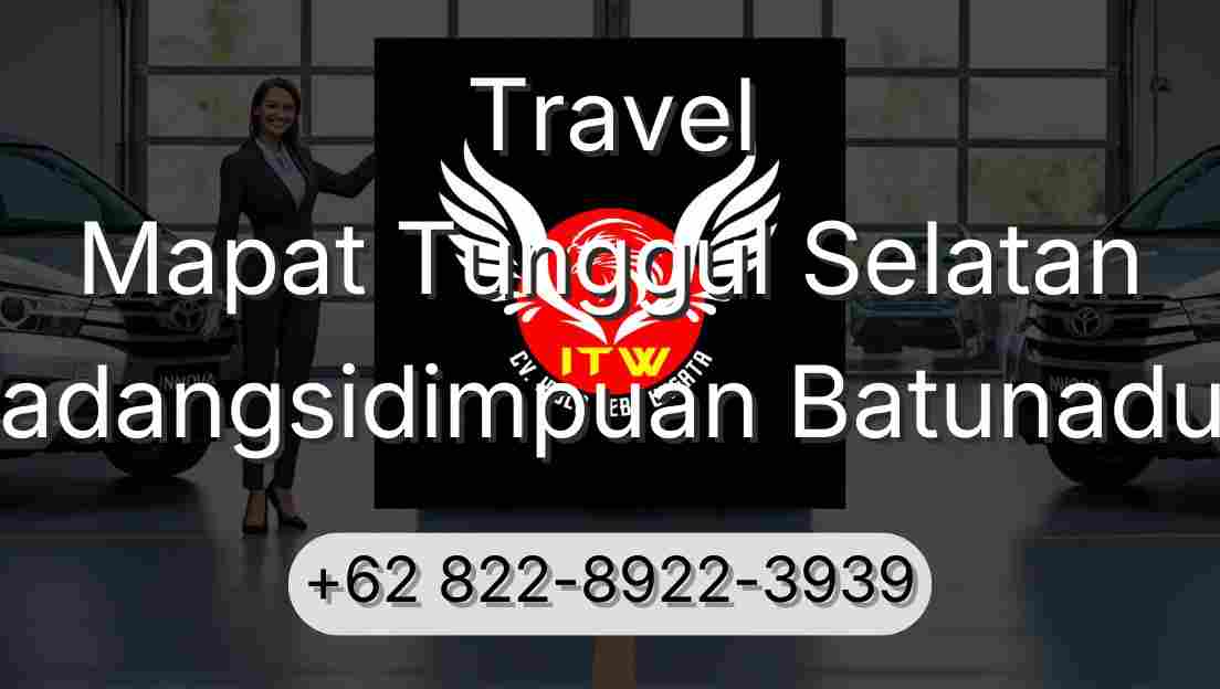 Travel Mapat Tunggul Selatan Padangsidimpuan Batunadua