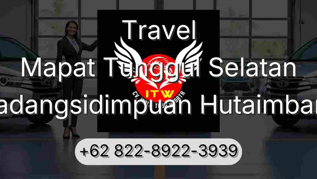 Travel Mapat Tunggul Selatan Padangsidimpuan Hutaimbaru