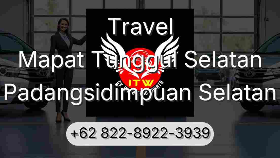 Travel Mapat Tunggul Selatan Padangsidimpuan Selatan