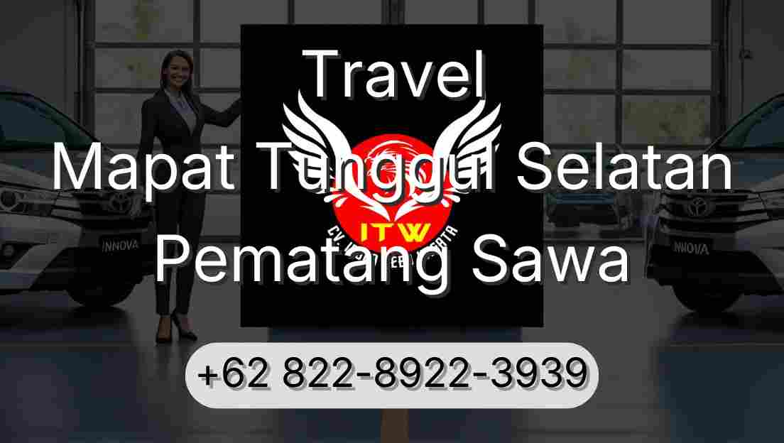 Travel Mapat Tunggul Selatan Pematang Sawa