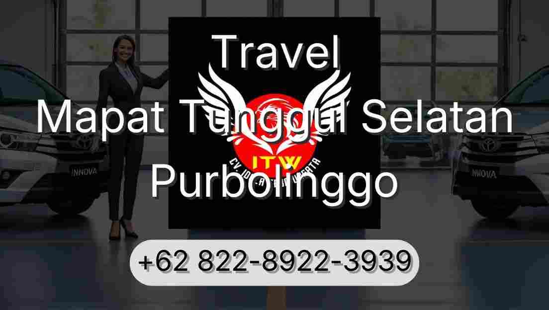 Travel Mapat Tunggul Selatan Purbolinggo