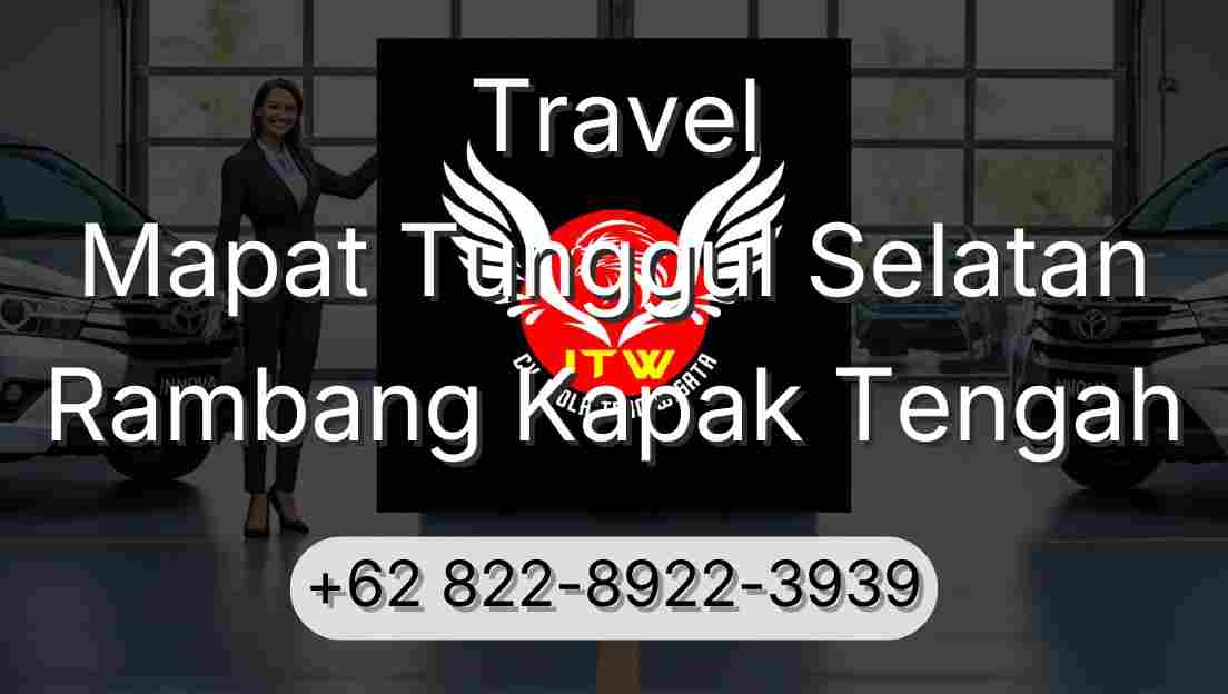 Travel Mapat Tunggul Selatan Rambang Kapak Tengah
