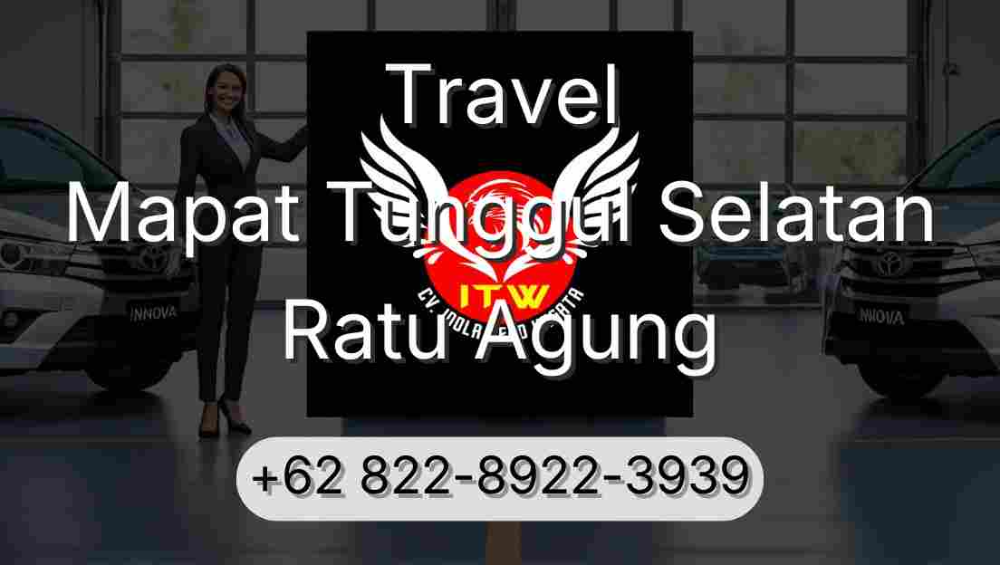 Travel Mapat Tunggul Selatan Ratu Agung