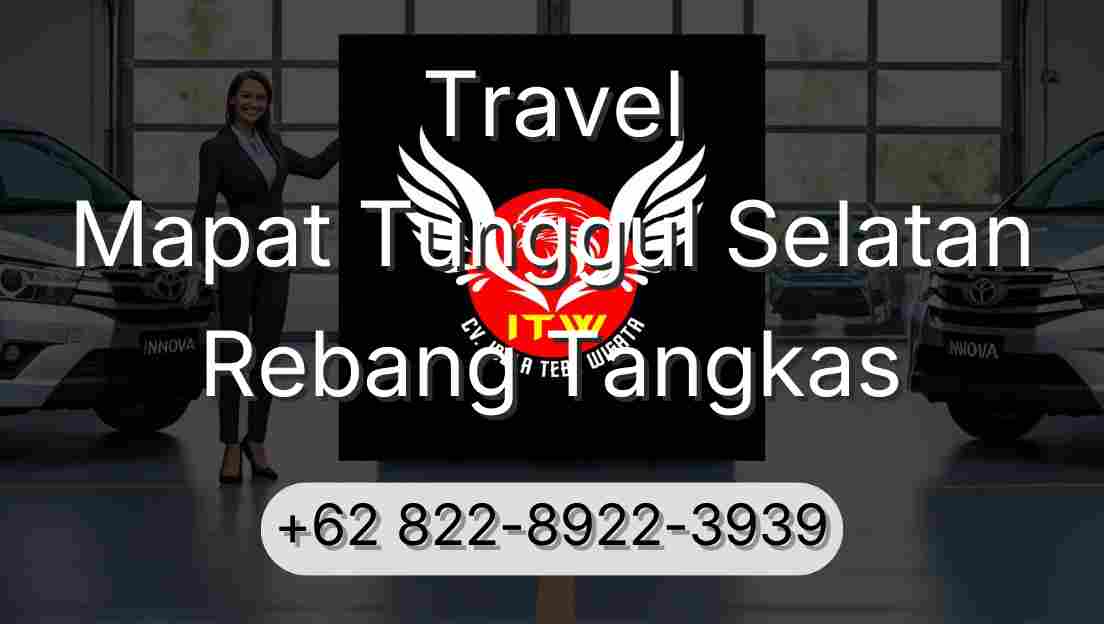 Travel Mapat Tunggul Selatan Rebang Tangkas