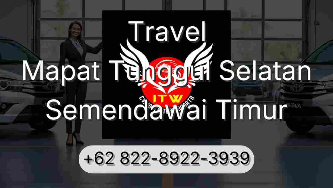 Travel Mapat Tunggul Selatan Semendawai Timur