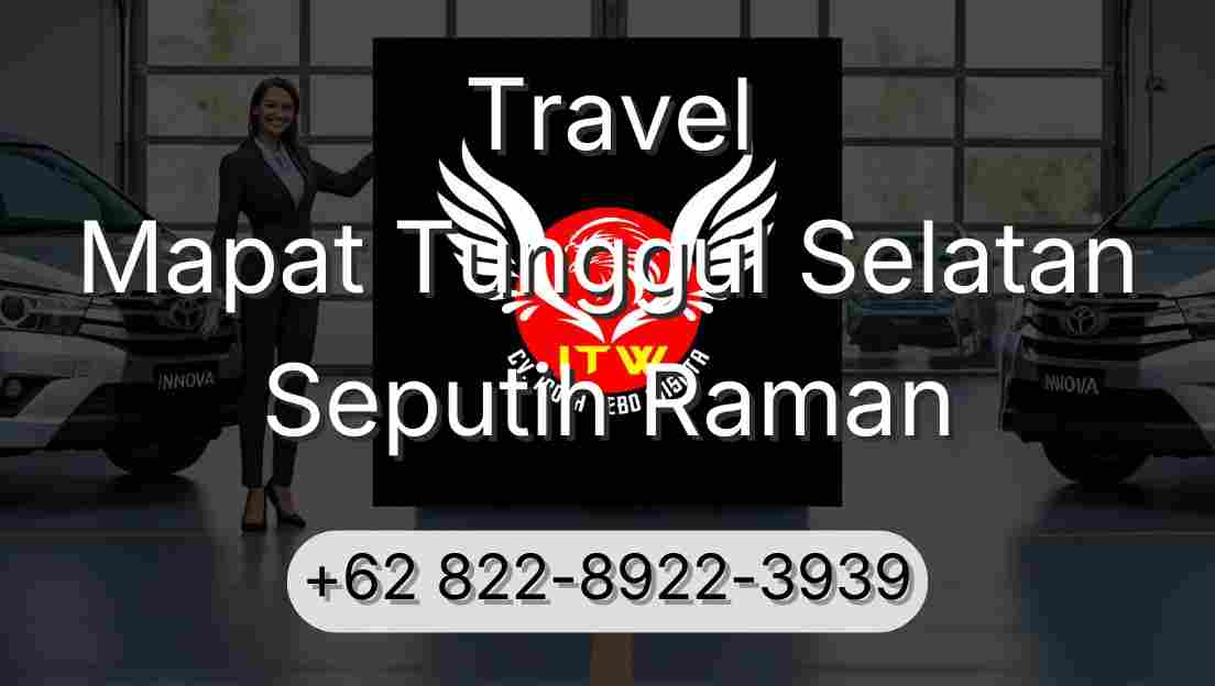 Travel Mapat Tunggul Selatan Seputih Raman