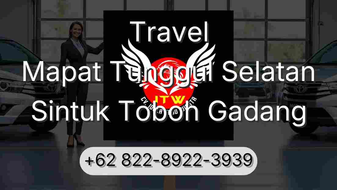 Travel Mapat Tunggul Selatan Sintuk Toboh Gadang