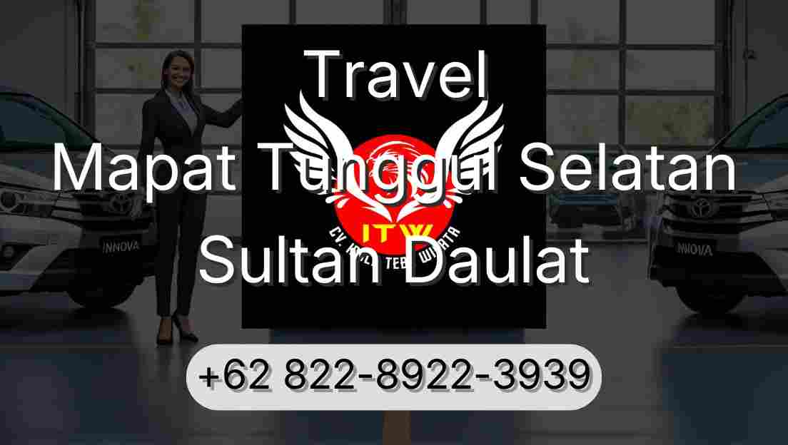 Travel Mapat Tunggul Selatan Sultan Daulat